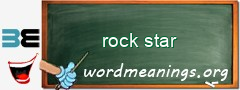 WordMeaning blackboard for rock star